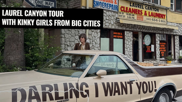 Laurel Canyon Tour with Kinky Girls from Big Cities